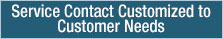 Service Contact Customized to Customer Needs